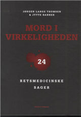 Mord i virkeligheden : 24 retsmedicinske sager - Lange Thomsen Jørgen - Bøker - FADL's Forlag - 9788777497070 - 24. oktober 2013