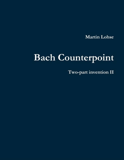 Bach Counterpoint - Martin Lohse - Books - Det Kongelige Danske Musikkonservatorium - 9788787131070 - January 7, 2019