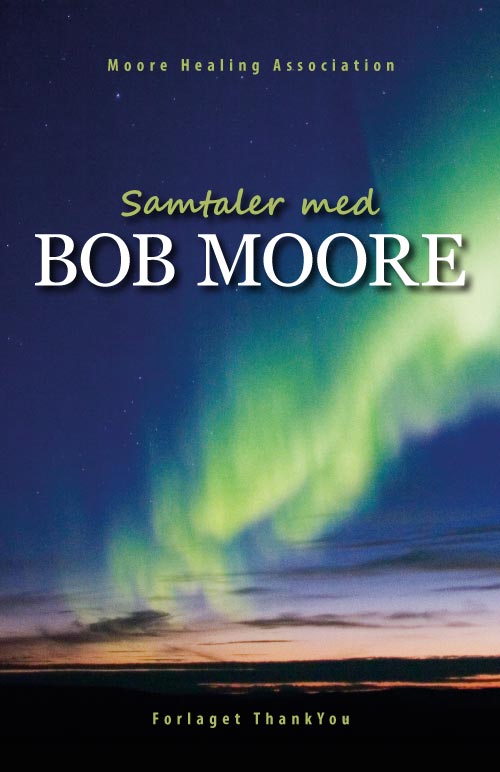 Cover for Moore Healing Association · Samtaler med BOB MOORE (Paperback Book) [2nd edition] [Paperback] (2011)