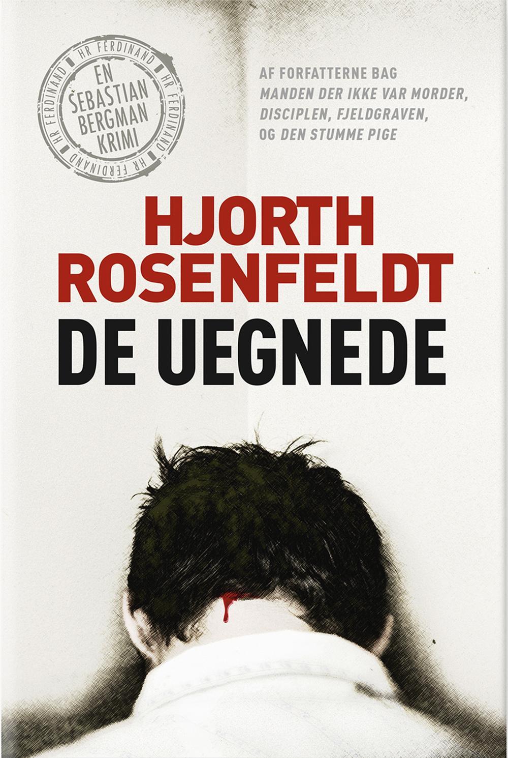 Hjorth Rosenfeldt · Sebastian Bergman 5: De Uegnede (Indbundet Bog) [1 ...