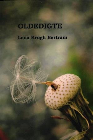 Cover for Lena Krogh Bertram · Oldedigte (Poketbok) [1:a utgåva] (2021)