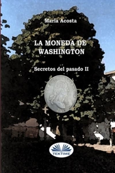 Cover for Maria Acosta · La Moneda De Washington (Paperback Book) (2019)