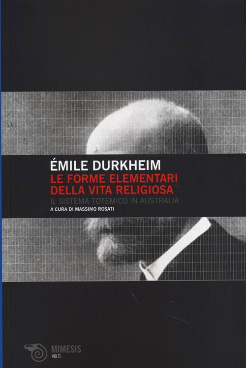 Cover for Émile Durkheim · Le Forme Elementari Della Vita Religiosa. Il Sistema Totemico In Australia (Book)