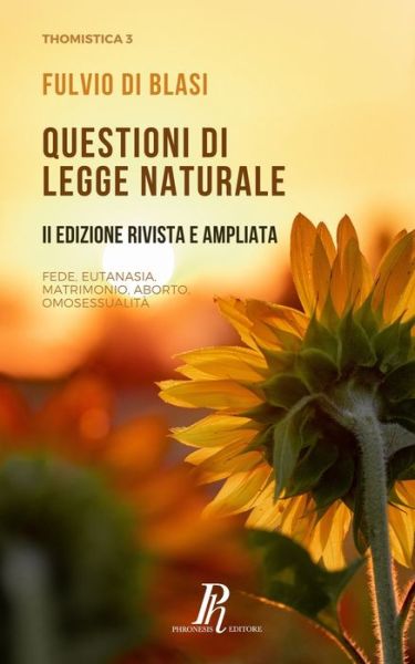 Cover for Fulvio Di Blasi · Questioni di legge naturale: Fede, eutanasia, matrimonio, aborto, omosessualita - Thomistica (Paperback Book) (2021)