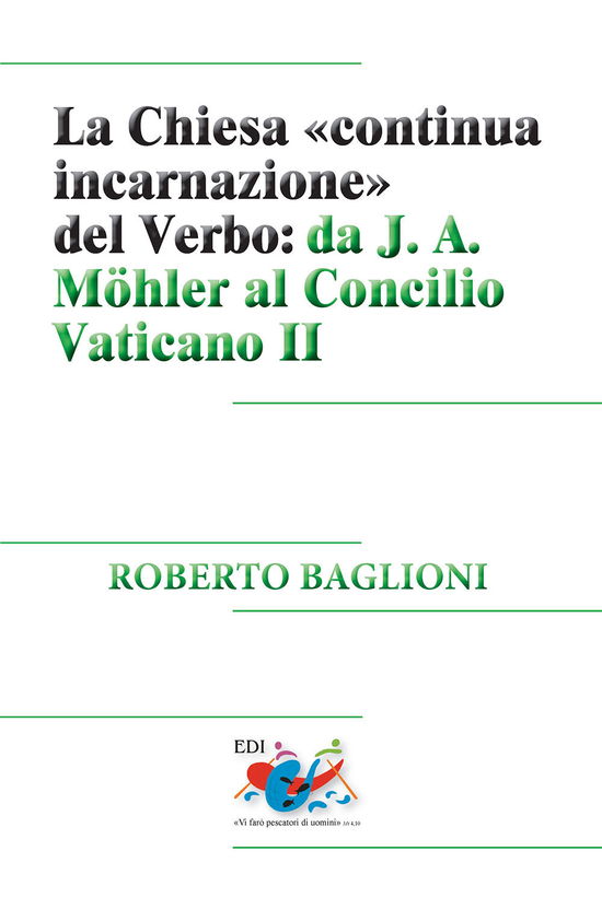 Cover for Roberto Baglioni · La Chiesa Continua Incarnazione Del Verbo: Da J. A. Mohler Al Concilio Vaticano II (Book)