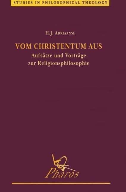 Cover for Hj Adriaanse · Vom Christentum Aus Aufsatze Und Vortrage Zur Religionsphilosophie (Studies in Philosophical Theology) (Pocketbok) (1995)