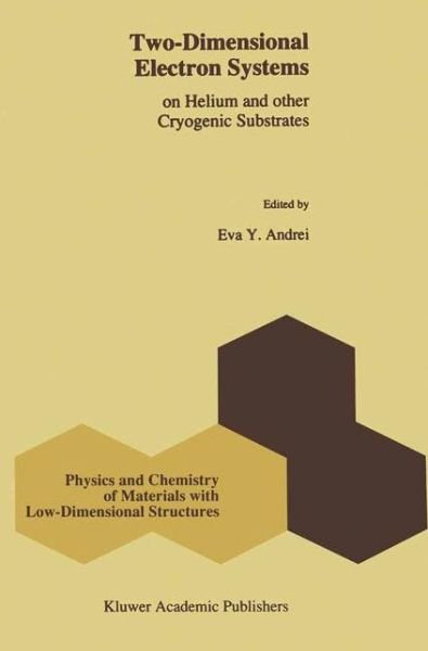 Cover for E Y Andrei · Two-dimensional Electron Systems: on Helium and Other Cryogenic Substrates - Physics and Chemistry of Materials with Low-dimensional Structures (Paperback Bog) [Softcover Reprint of the Original 1st Ed. 1997 edition] (2010)