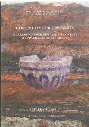 Cover for Lars Larsson · Acta  Archaeologica Lundensia Series altera in 8: Continuity for centuries : a ceremonial building and its context at Uppåkra (Bound Book) (2005)