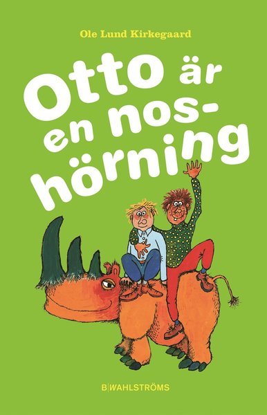 Otto är en noshörning - Ole Lund Kirkegaard - Livros - B Wahlströms - 9789132161070 - 4 de setembro de 2014