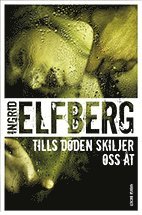 Cover for Ingrid Elfberg · Tills döden skiljer oss åt (Bound Book) (2013)