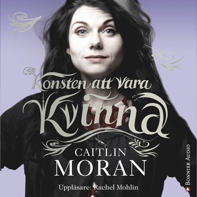 Cover for Caitlin Moran · Konsten att vara kvinna (Hörbuch (CD)) (2013)