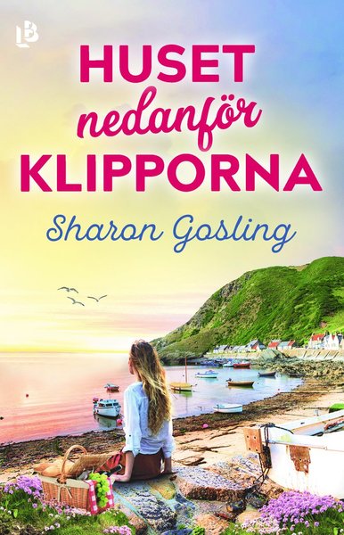 Huset nedanför klipporna - Sharon Gosling - Books - Louise Bäckelin Förlag - 9789177993070 - June 30, 2021