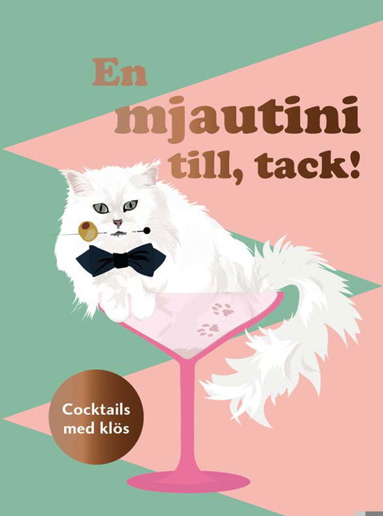 Mark Davison · En mjautini till, tack! Cocktails med klös (Bound Book) (2024)