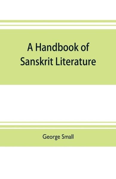 Cover for George Small · A handbook of Sanskrit literature (Paperback Book) (2019)