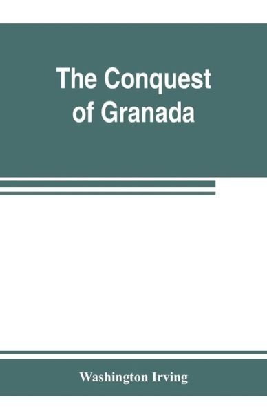 Cover for Washington Irving · The conquest of Granada (Pocketbok) (2019)