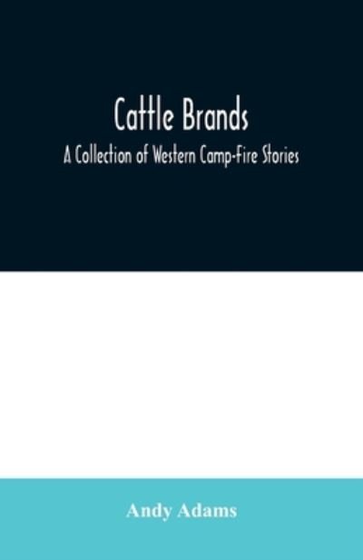 Cattle Brands - Andy Adams - Książki - Alpha Edition - 9789354020070 - 25 czerwca 2020