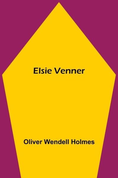 Elsie Venner - Oliver Wendell Holmes - Libros - Alpha Edition - 9789354752070 - 18 de junio de 2021