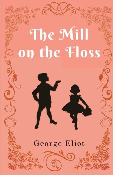 Cover for George Eliot · The Mill on the Floss (Paperback Bog) (2021)
