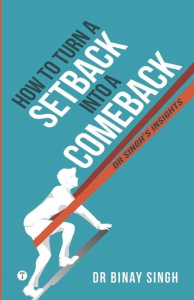 Cover for Dr Binay Singh · How to Turn a Setback into a Comeback (Pocketbok) (2021)