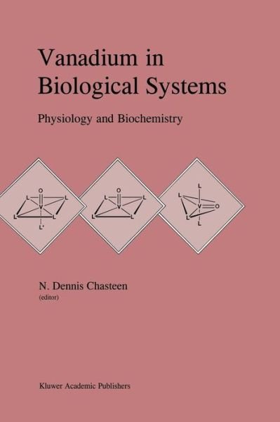 Cover for N Dennis Chasteen · Vanadium in Biological Systems: Physiology and Biochemistry (Taschenbuch) [Softcover reprint of the original 1st ed. 1990 edition] (2011)
