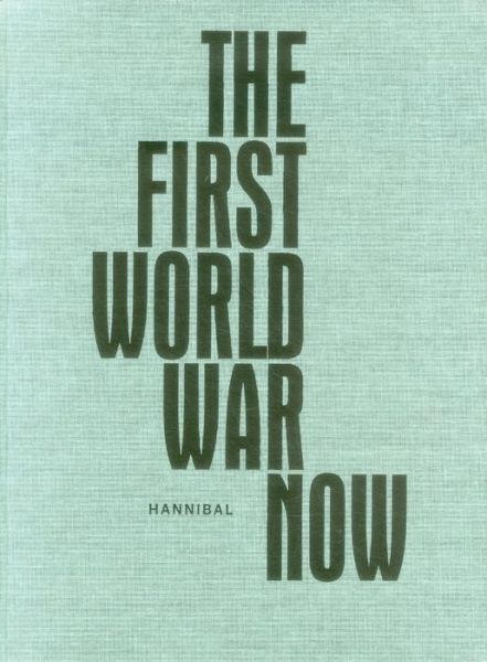 First World War Now - David van Reybrouck - Livres - Cannibal/Hannibal Publishers - 9789492081070 - 1 juillet 2015