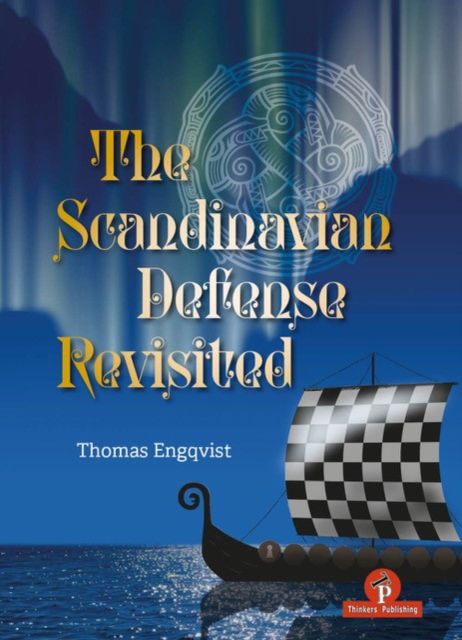 Cover for Thomas Engqvist · The Scandinavian Defense Revisited: A Cold Blooded Counter to 1. e4! - Revisited (Hardcover bog) (2025)