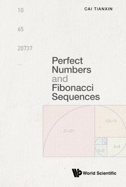 Cover for Cai, Tianxin (Zhejiang Univ, China) · Perfect Numbers And Fibonacci Sequences (Gebundenes Buch) (2022)