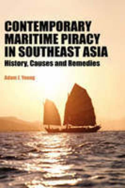 Cover for Adam J Young · Contemporary Maritime Piracy in Southeast Asia: History, Causes and Remedies (Hardcover Book) (2007)