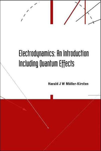 Cover for Muller-kirsten, Harald J W (Univ Of Kaiserslautern, Germany) · Electrodynamics: An Introduction Including Quantum Effects (Hardcover Book) (2004)