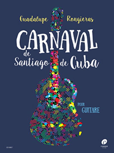 Cover for Guadalupe Rongieras · Carnaval De Santiago De Cuba Guitar (Paperback Book) (2017)