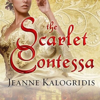 Cover for Jeanne Kalogridis · The Scarlet Contessa Lib/E (CD) (2010)