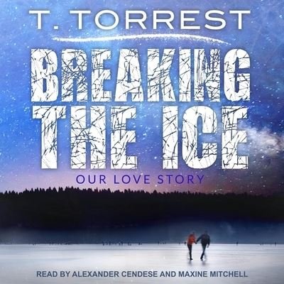 Breaking the Ice - T Torrest - Musik - TANTOR AUDIO - 9798200321070 - 13. August 2019