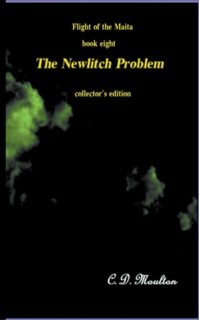 Cover for C D Moulton · The Newlitch Problem - Flight of the Maita (Paperback Book) (2022)