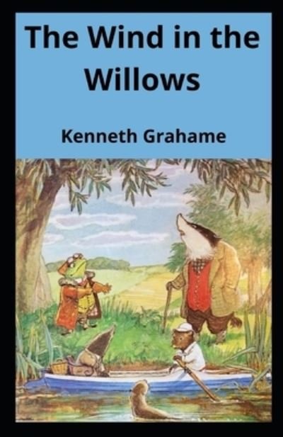 Cover for Kenneth Grahame · The Wind In The Willows Illustrated (Paperback Bog) (2021)