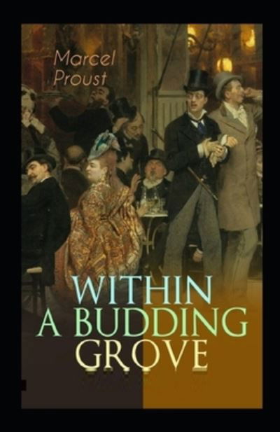 Within A Budding Grove by Marcel Proust illustrated edition - Marcel Proust - Bücher - Independently Published - 9798464138070 - 25. August 2021