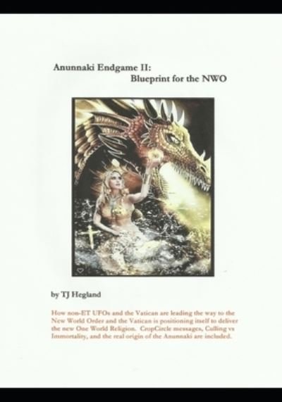 Anunnaki Endgame II: Blueprint for the NWO - Tj Hegland - Kirjat - Independently Published - 9798470771070 - sunnuntai 5. syyskuuta 2021