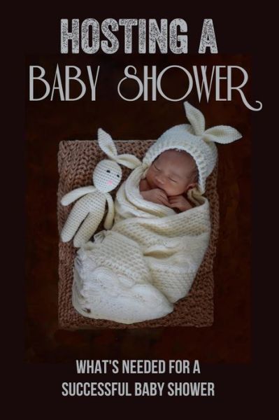 Cover for Loree Gwathney · Hosting A Baby Shower (Paperback Book) (2021)