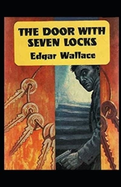 The Door with Seven Locks Classic Edition (Annotated) - Edgar Wallace - Libros - Independently Published - 9798512466070 - 30 de mayo de 2021