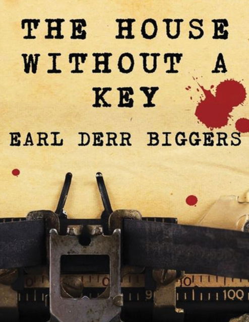 Cover for Earl Derr Biggers · The House Without a Key (Annotated) (Paperback Book) (2021)