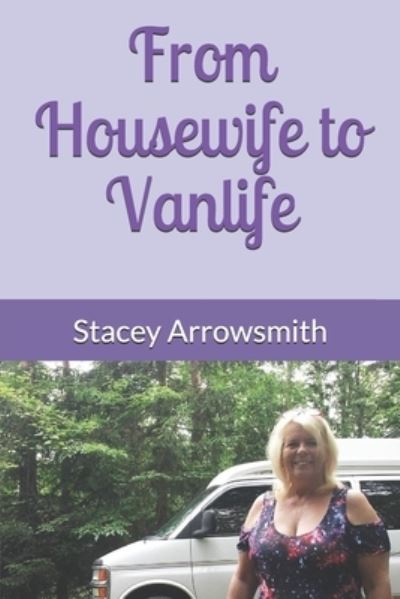 Cover for Stacey Arrowsmith · From Housewife to Vanlife (Paperback Book) (2020)