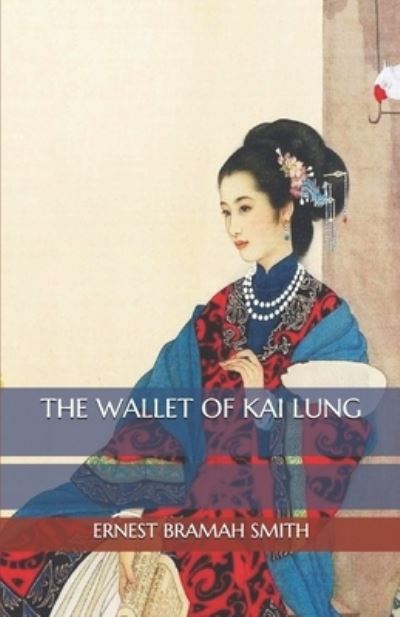 Cover for Ernest Bramah Smith · The Wallet of Kai Lung (Paperback Book) (2020)