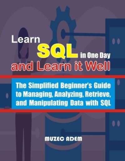 Cover for Muzec Adem · Learn SQL in one Day and Learn it Well (Paperback Bog) (2021)