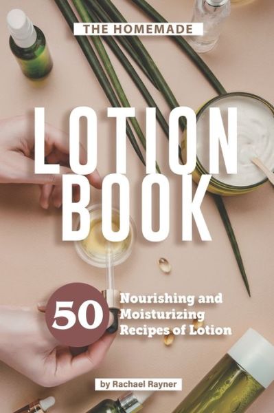 Cover for Rachael Rayner · The Homemade Lotion Book (Paperback Book) (2020)