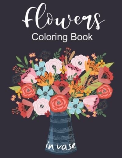 Cover for Benbook Publisher · Flowers In Vase Coloring Book (Pocketbok) (2020)