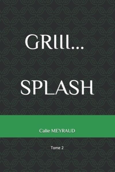 Cover for Calie Meyraud · Griii... Splash (Paperback Book) (2020)