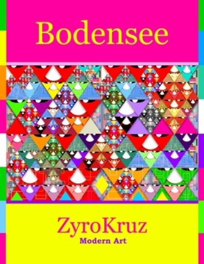 Bodensee. Modern Art - Zyro Kruz - Bøger - Independently Published - 9798662745070 - 30. juni 2020