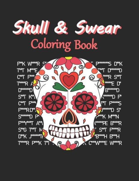 Skull & Swear Coloring Book - Kls Creations - Books - Independently Published - 9798679563070 - August 26, 2020