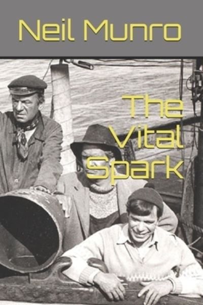 The Vital Spark - Neil Munro - Books - Independently Published - 9798695402070 - January 25, 2021