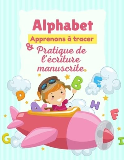 Cover for Livre D'Activites Pour Enfants · Apprenons a tracer: Cahier d'activites et de graphisme pour jeunes enfants debutants et les tout-petits (ages de 3 a 5 ans), Pratique de l'ecriture manuscrite, Cahier d'activites pour enfants. (Paperback Book) (2021)