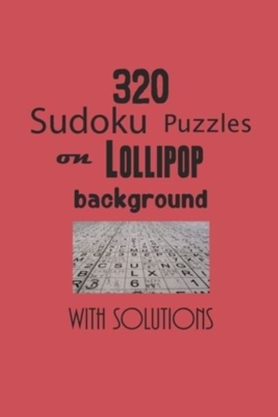 Cover for Depace' · 320 Sudoku Puzzles on Lollipop background with solutions (Paperback Book) (2021)